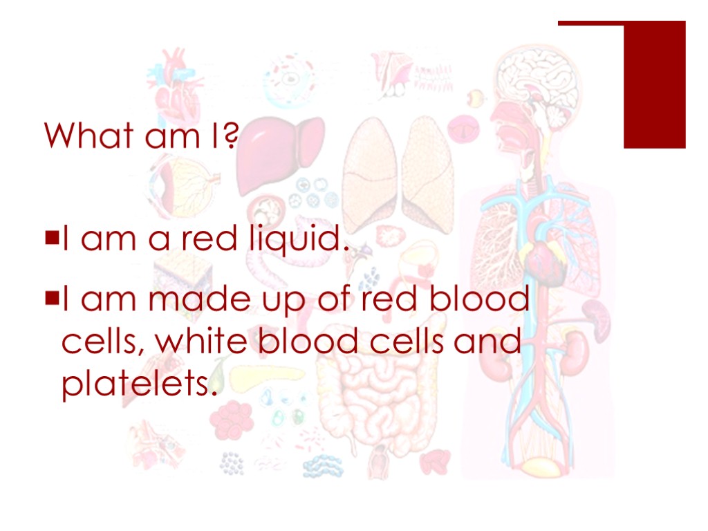 What am I? I am a red liquid. I am made up of red